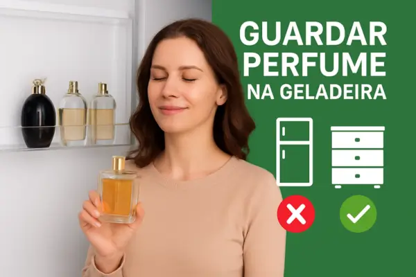 Mulher segurando frasco de perfume, ao lado de ícones de geladeira e armário, com a frase "Guardar perfume na geladeira" destacada.