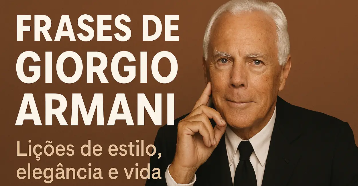 Imagem inspiradora com frase de Giorgio Armani destacando sua visão sobre moda, estilo e elegância atemporal.