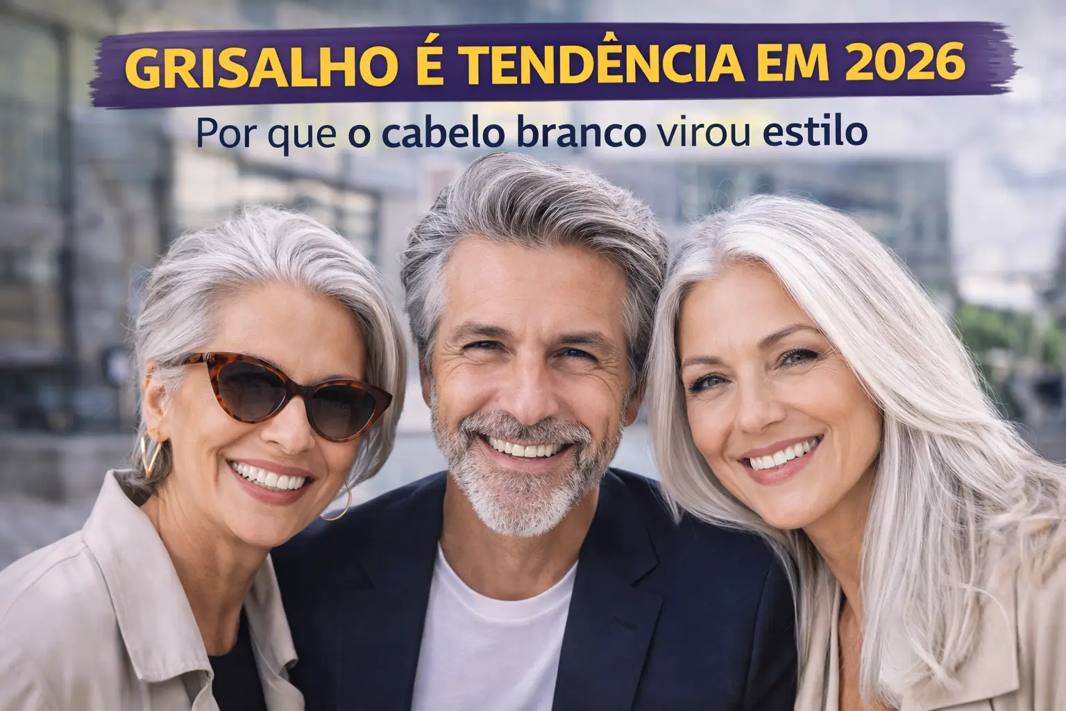 Pessoas com cabelo branco elegante mostrando que grisalho é tendência em 2026